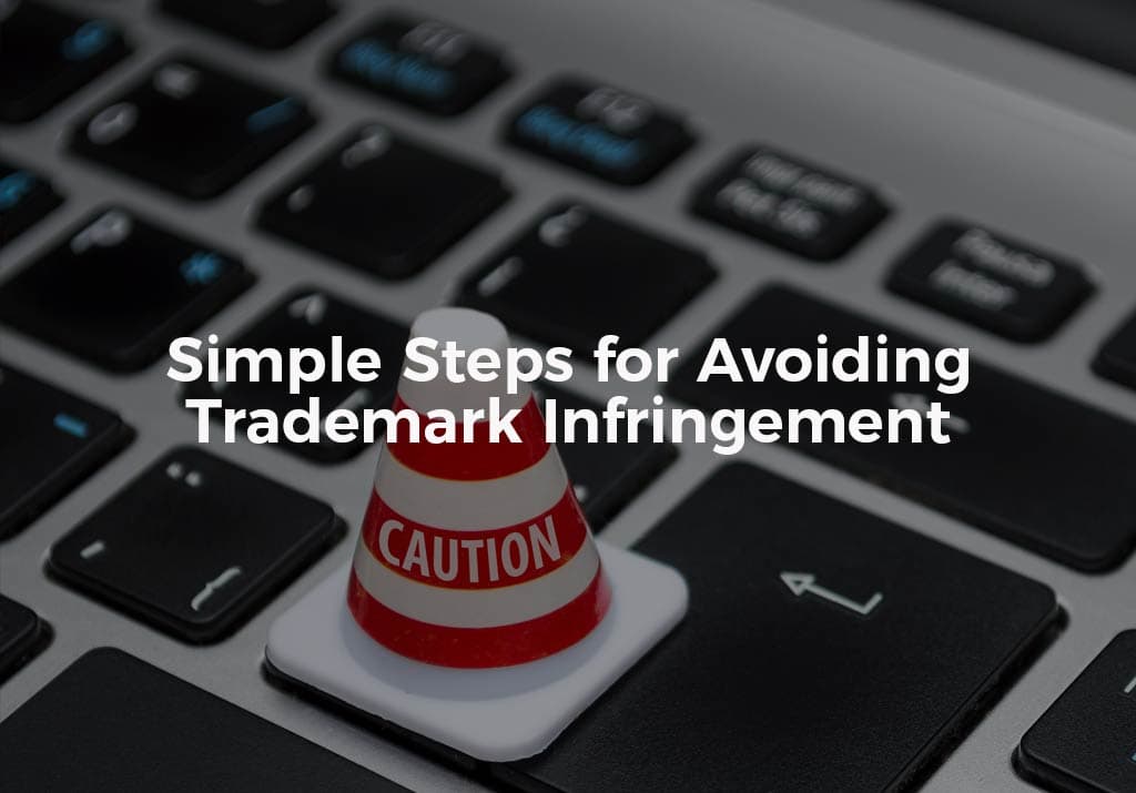 Simple Steps for Avoiding Trademark Infringement