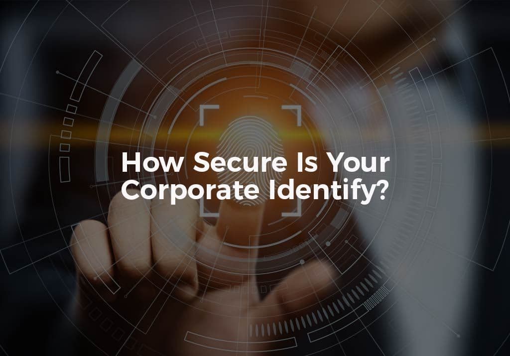 How Secure Is Your Corporate Identity?