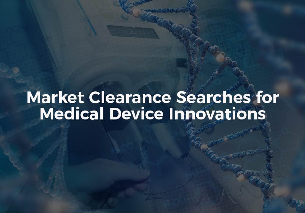 Market Clearance Searches for Medical Device Innovations
