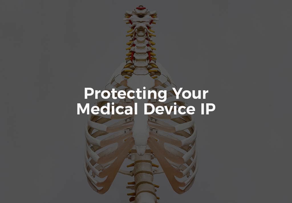 Protecting Your Medical Device IP