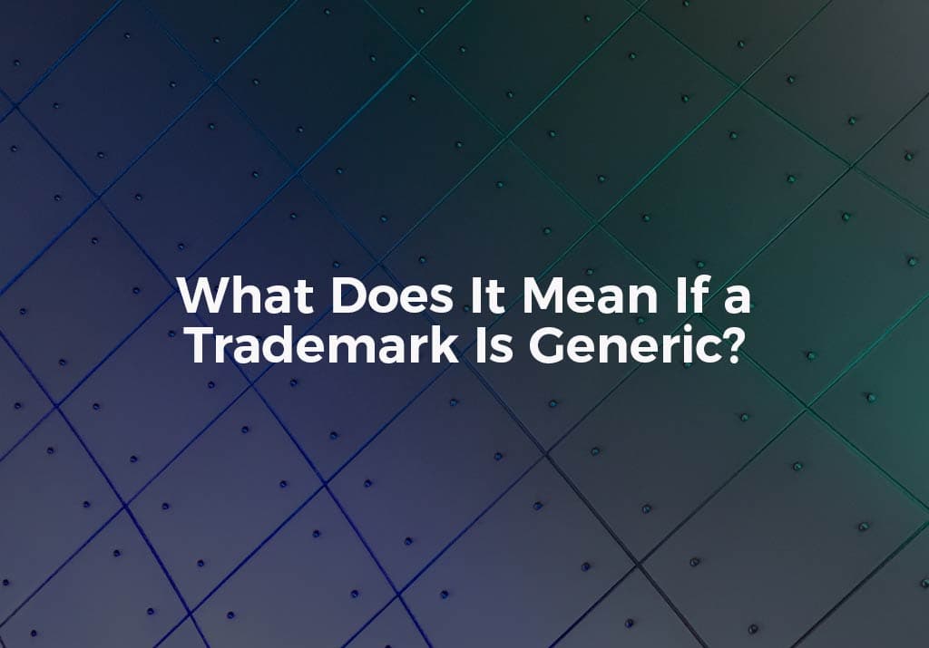 What Is Generic Trademark?