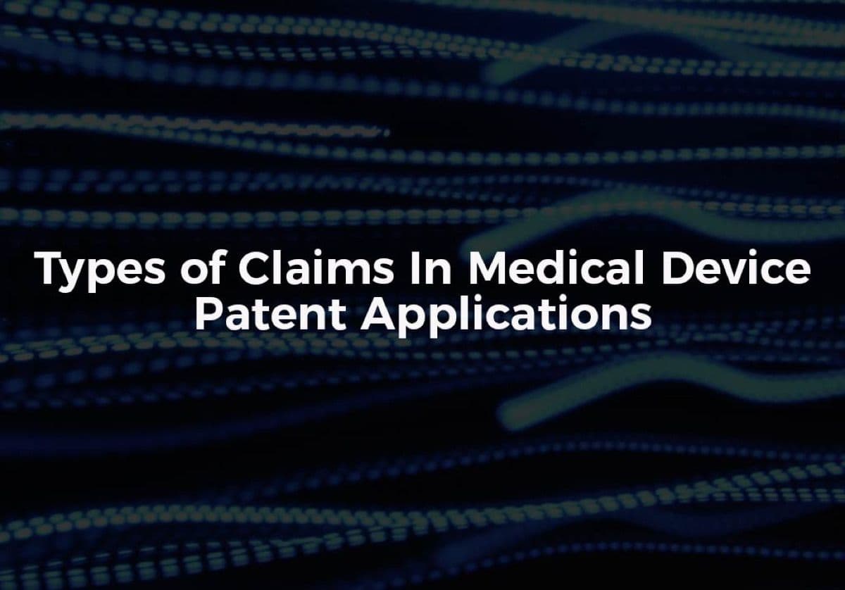 Types of Claims In Medical Device Patent Applications