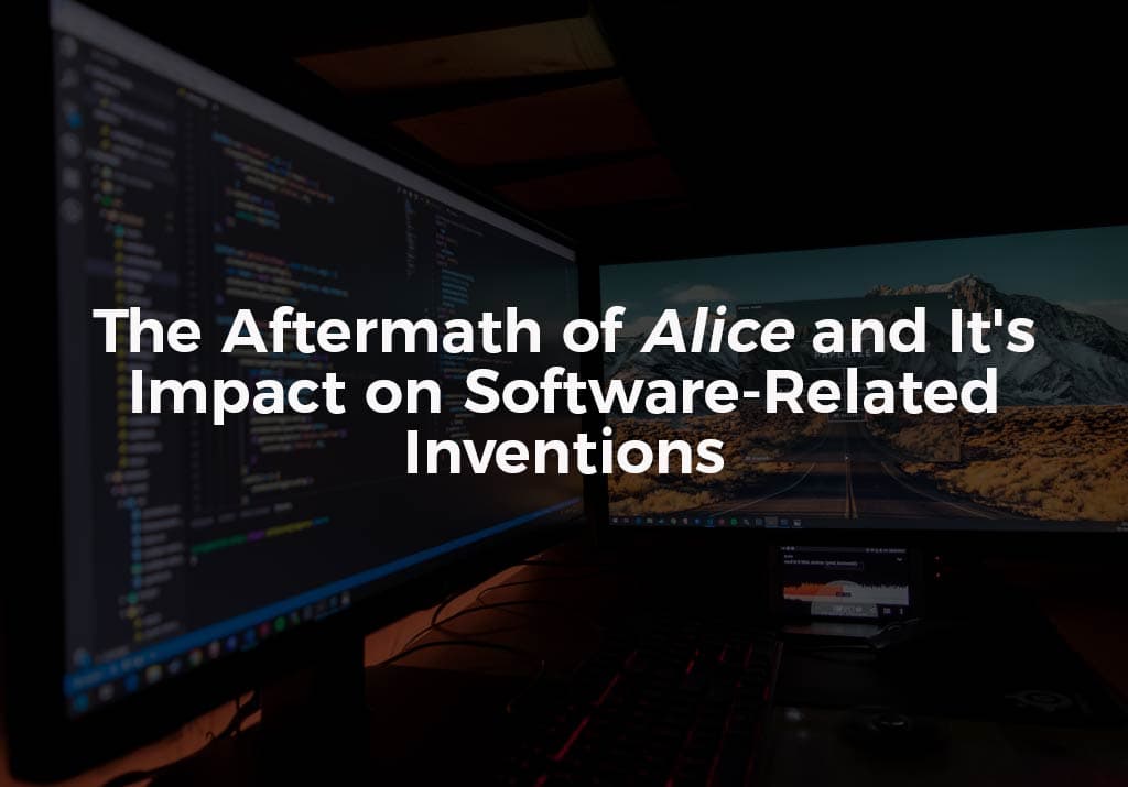 The Aftermath of Alice and It’s Impact on Software-Related Inventions