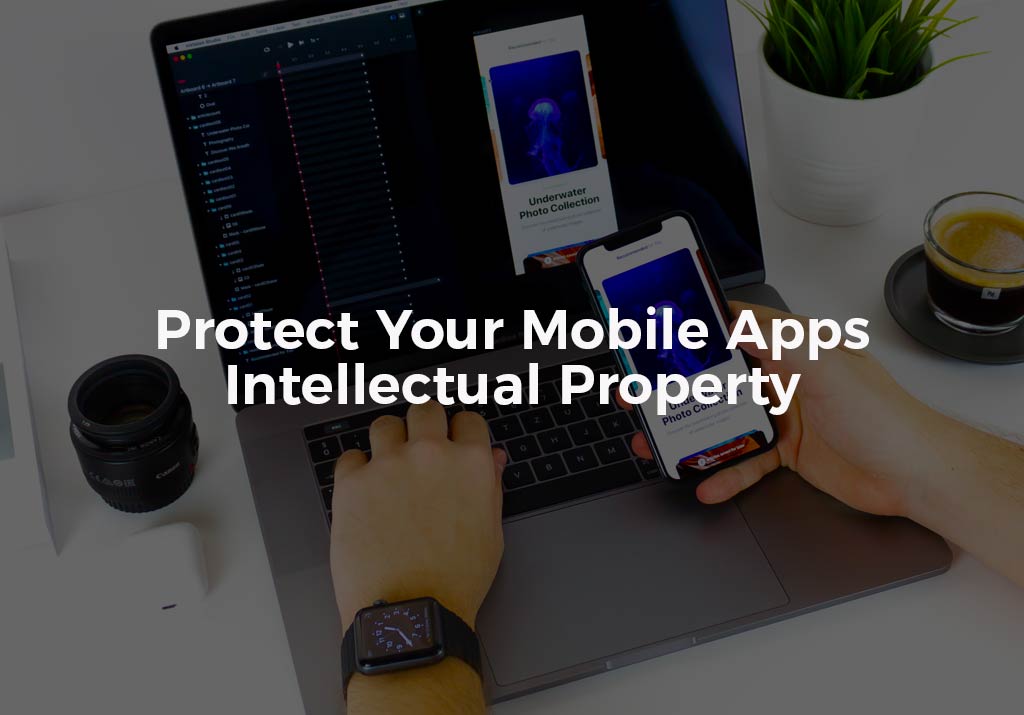 Protect Your Mobile Apps Intellectual Property