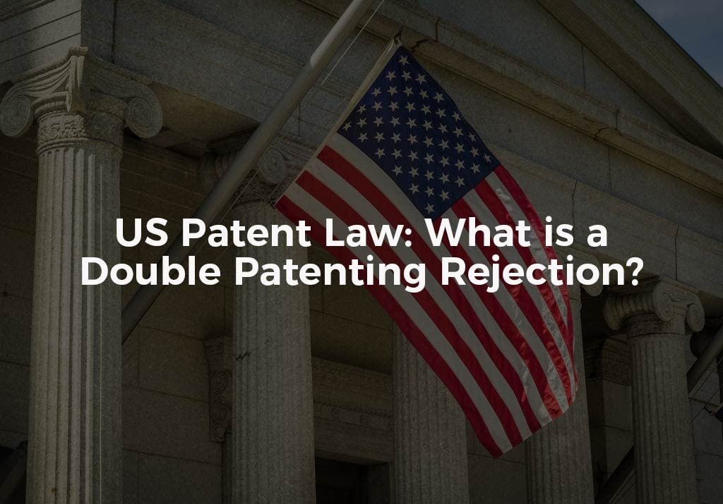 What Is Double Patenting Rejection