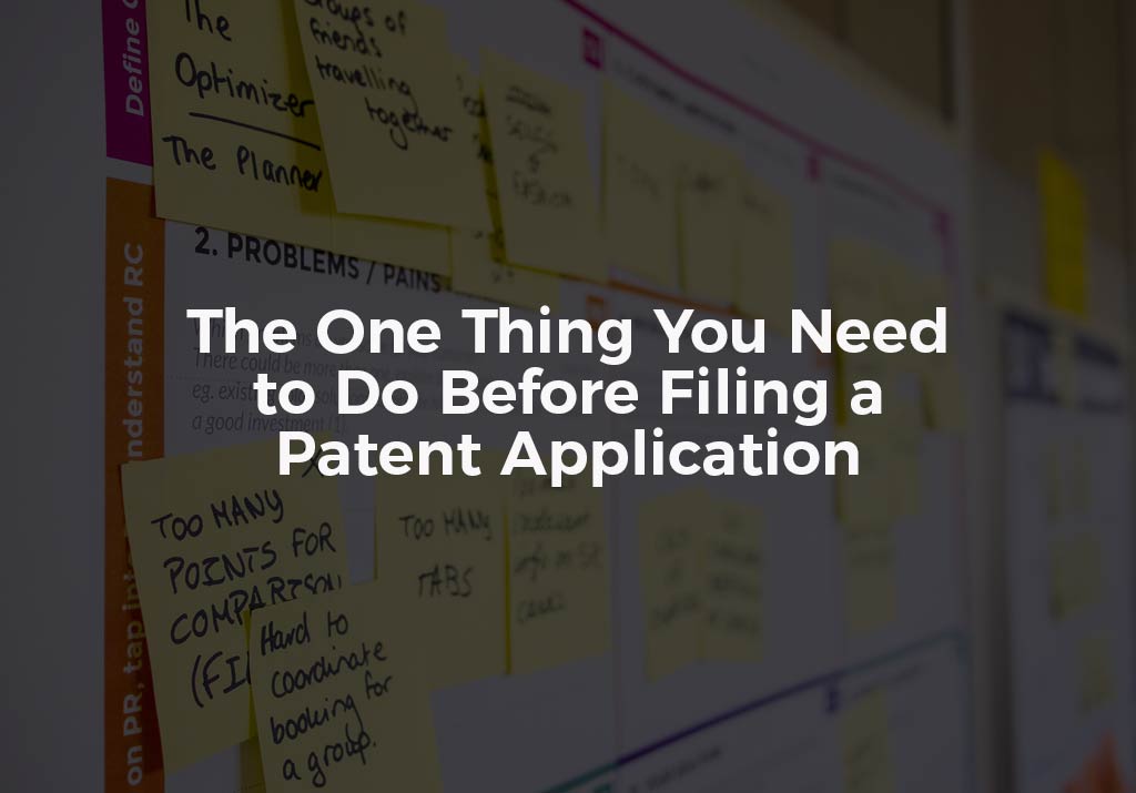 The One Thing To Do Before Filing Patent