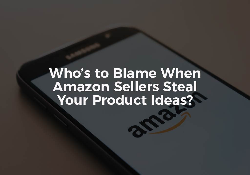 Stop Amazon Seller Stealing Product Idea