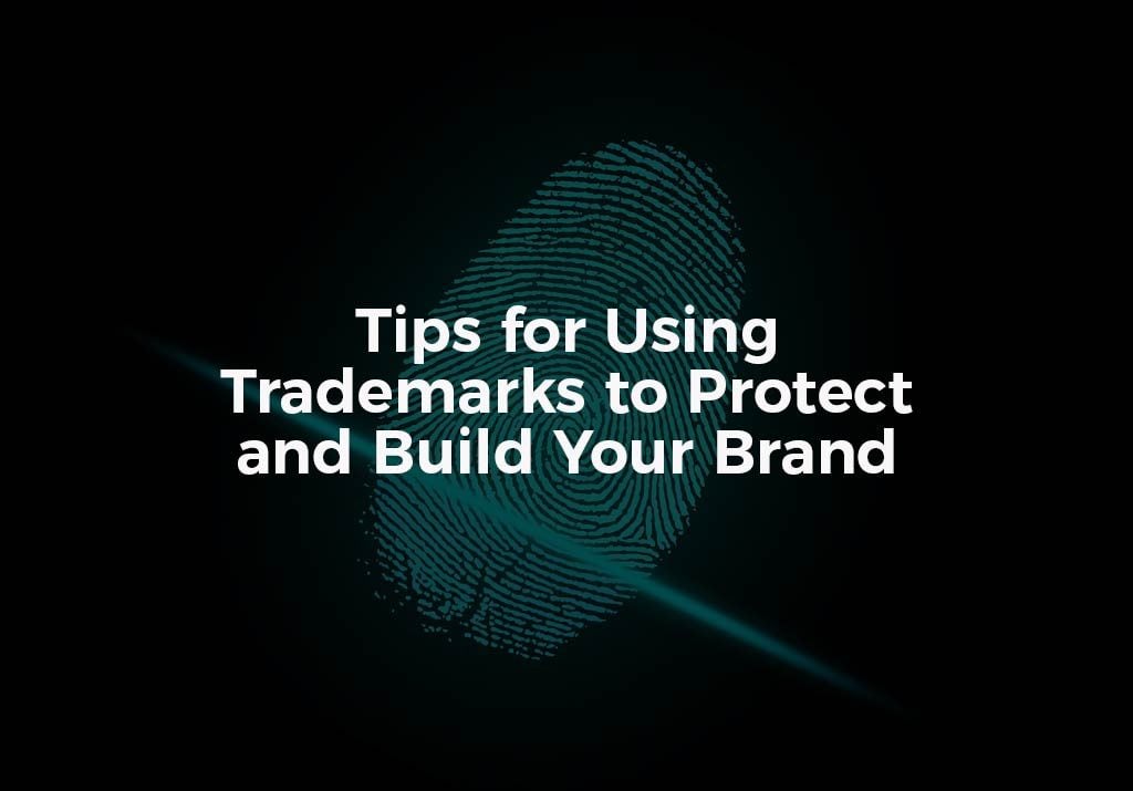 Using Trademarks To Protect and Build Your Brand