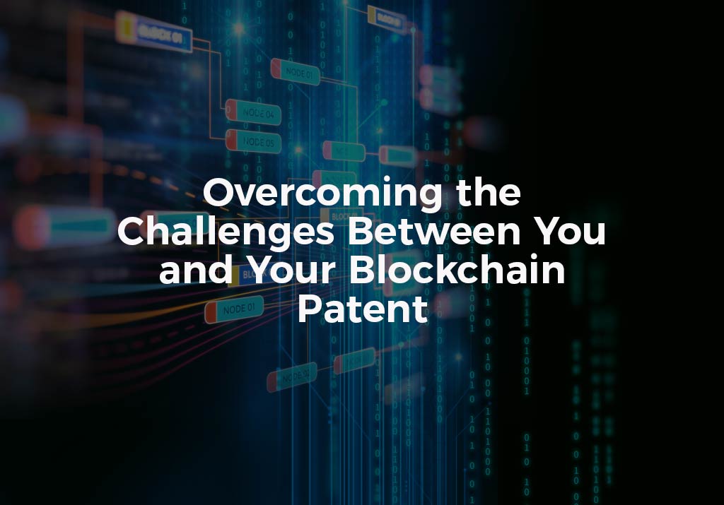 Overcoming Challenges Blockchain Patent