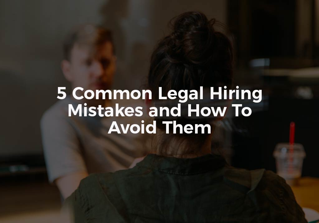 5 Common Legal Hiring Mistakes