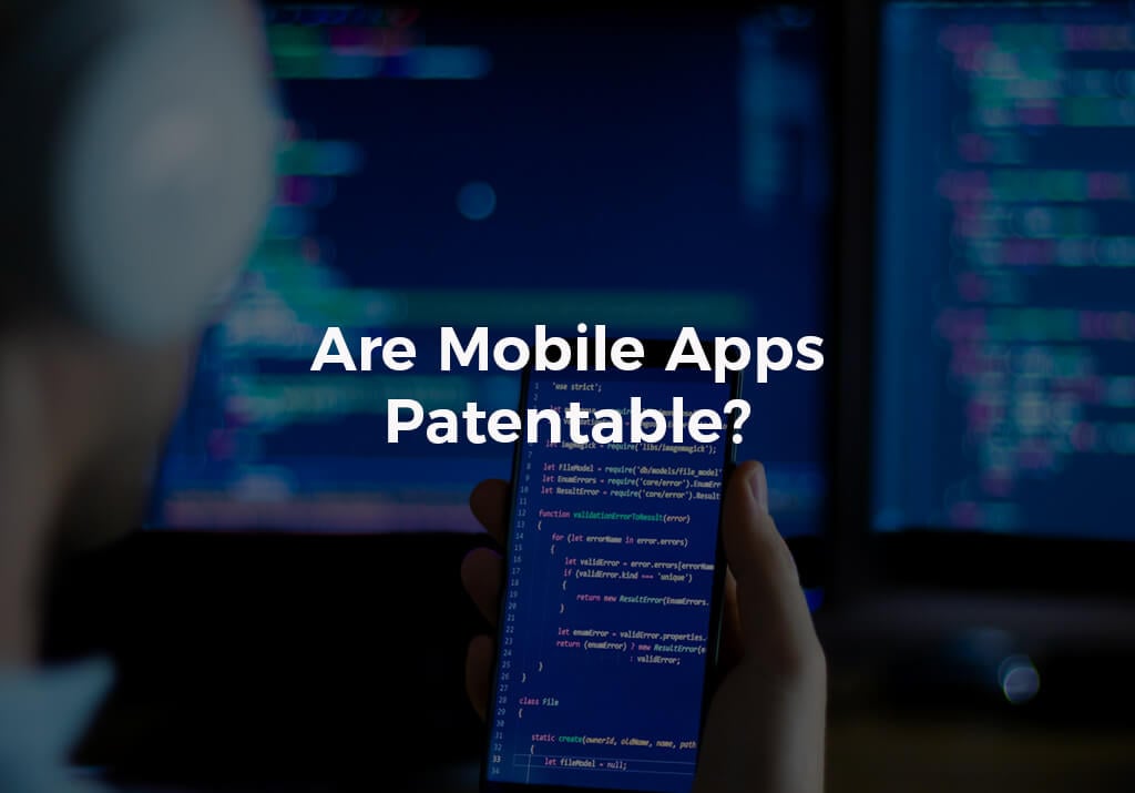 Are Mobile Apps Patentable?