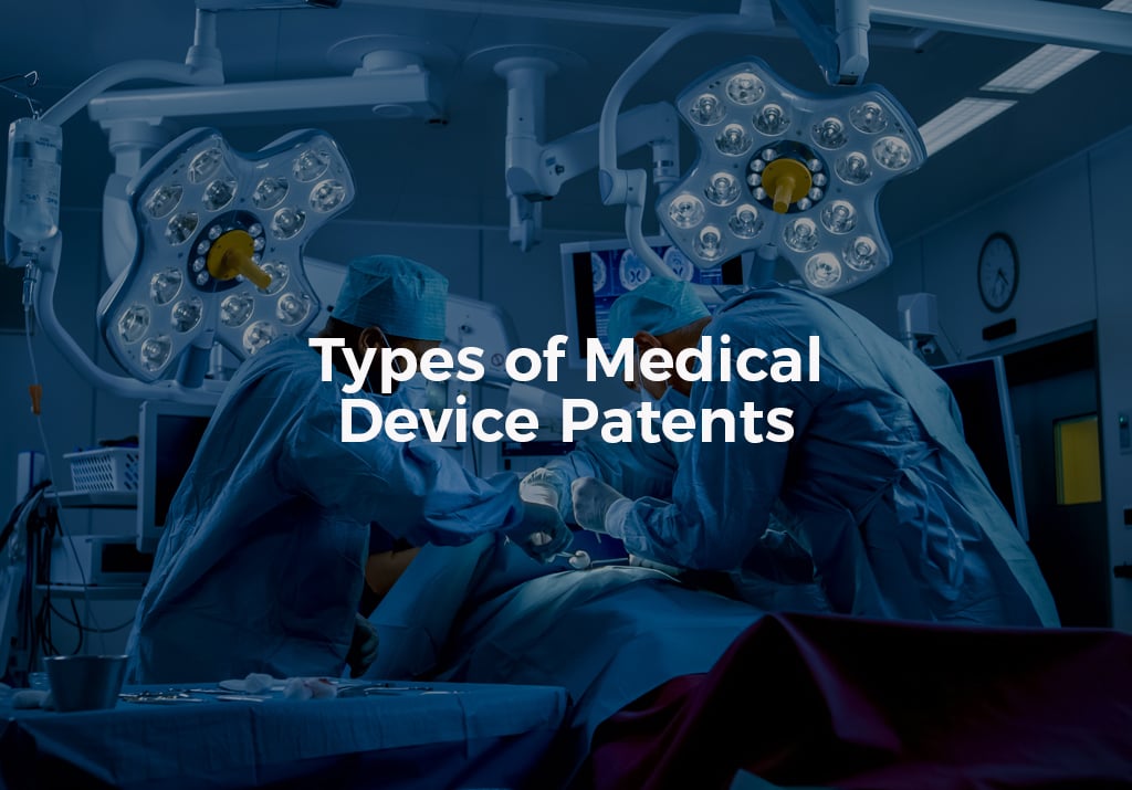 Types of Medical Device Patents