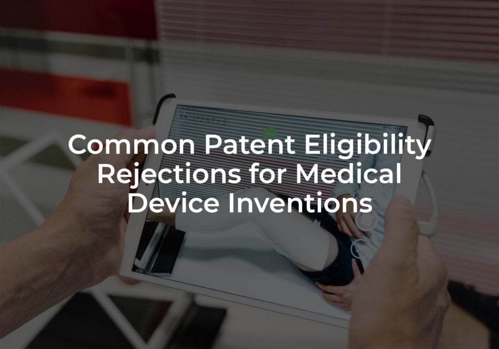 Common Patent Eligibility Rejections for Medical Devices