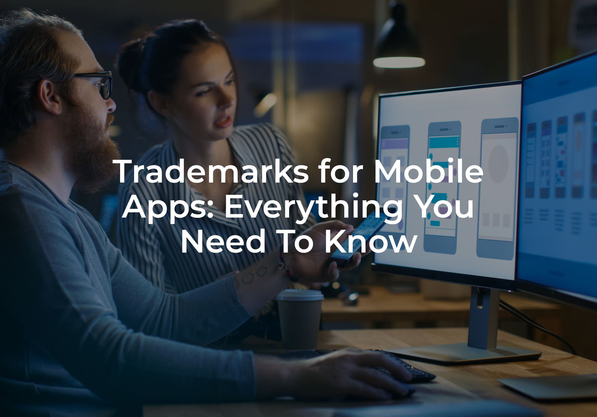 Trademarks for Mobile Apps: Everything You Need To Know