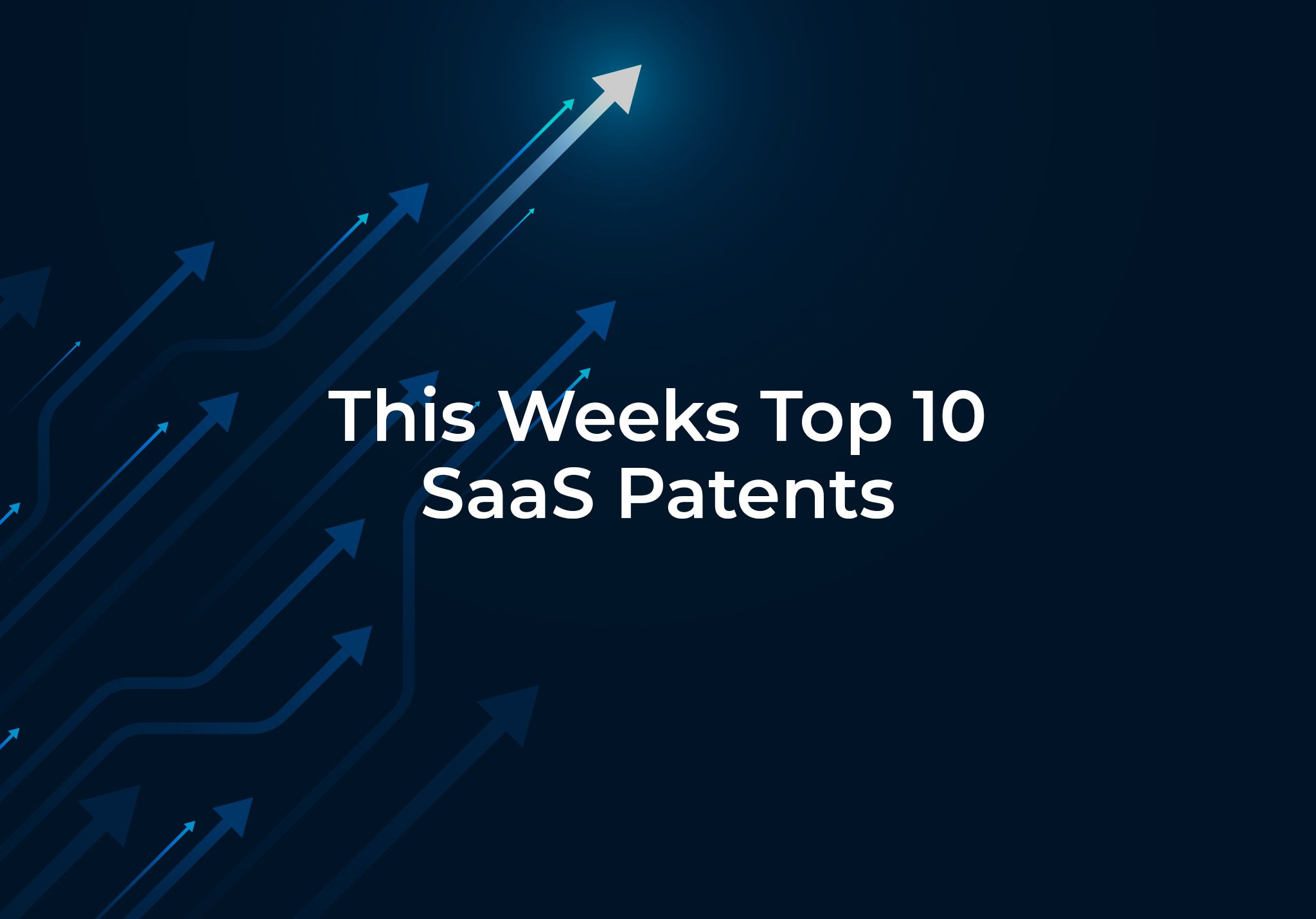 This Weeks Top 10 SaaS Patents - 3/11/22