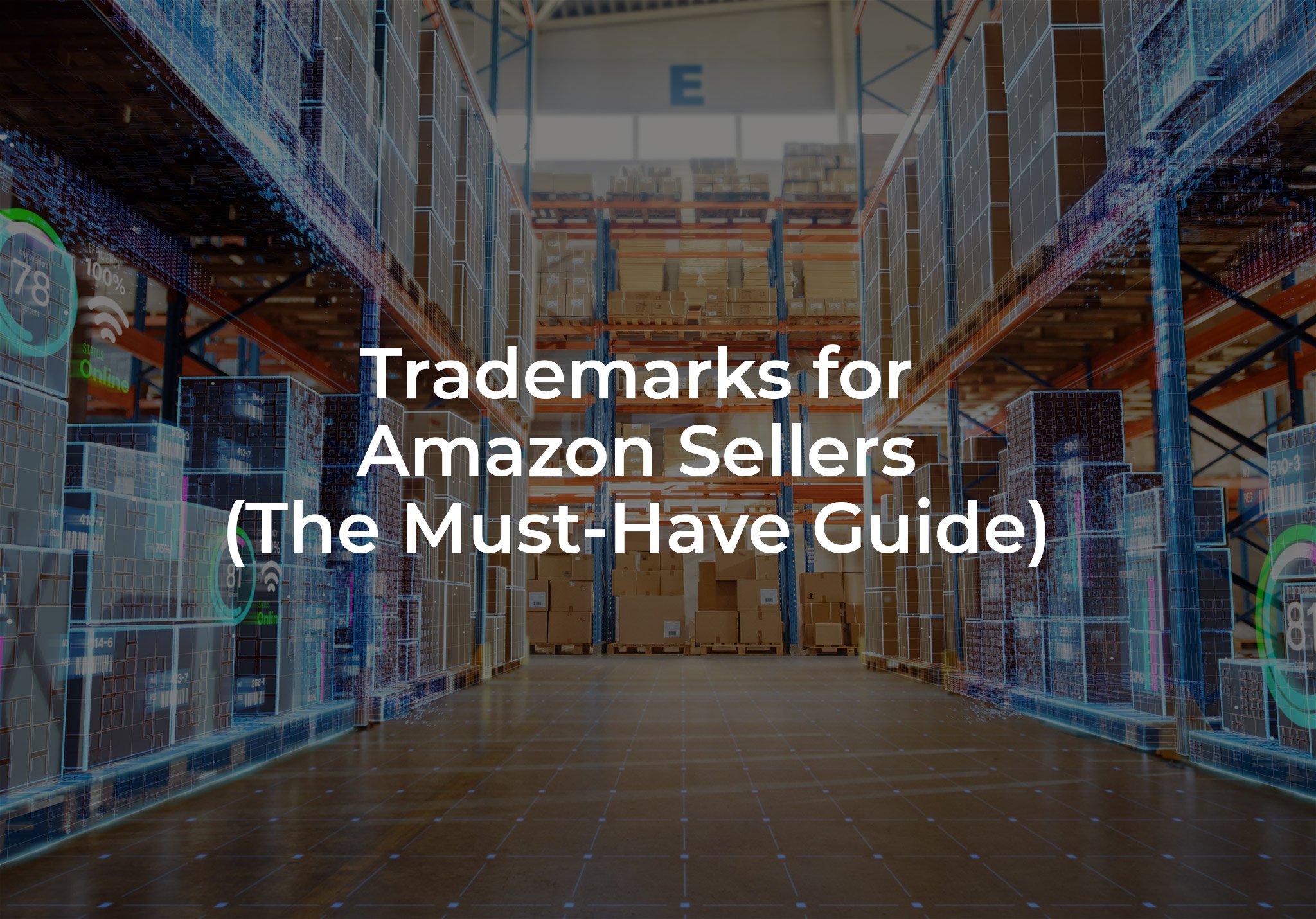 Trademarks for Amazon Sellers (The Must-Have Guide)